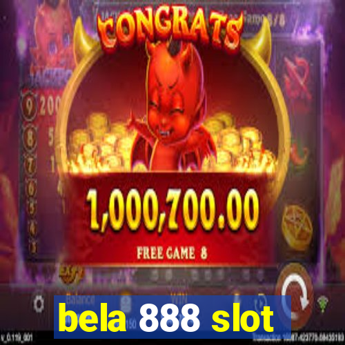 bela 888 slot